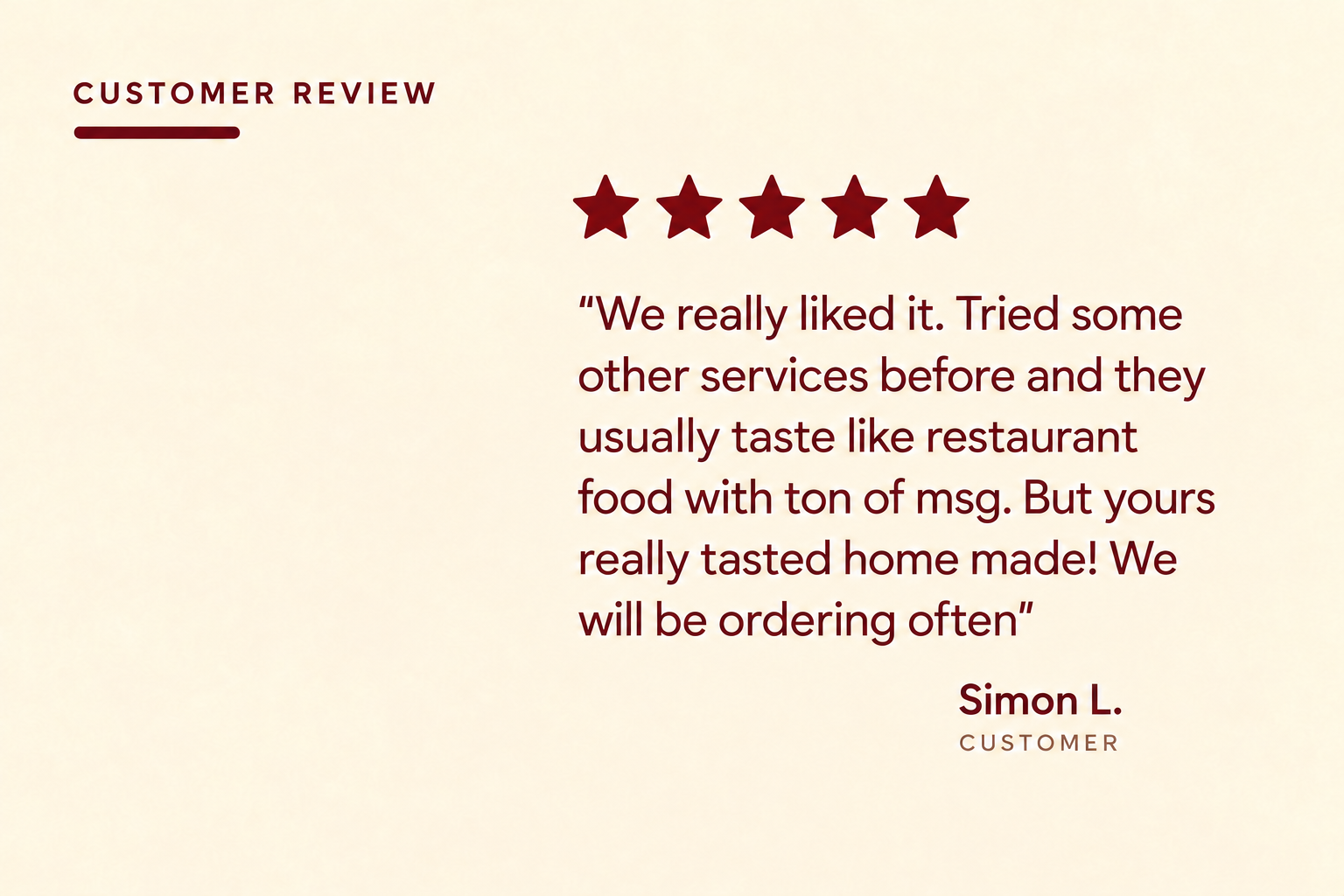 Five-star customer feedback about home-style flavor and ordering again.
